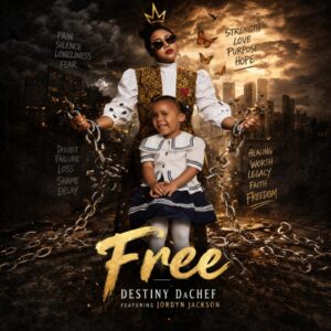 Free - Destiny DaChef featuring Jordyn Jackson​